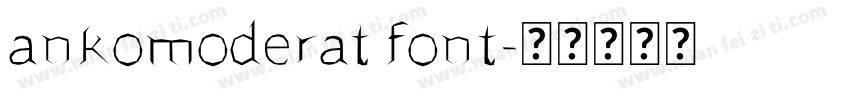 ankomoderat font字体转换